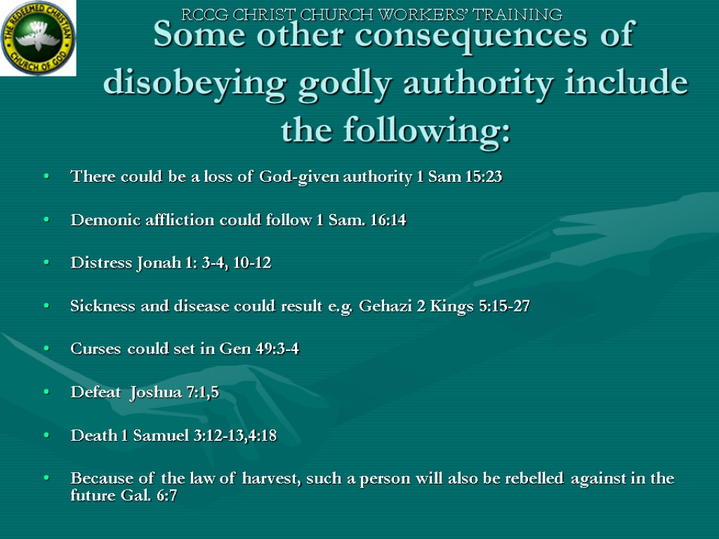 Some other consequences of disobeying godly authority include the following: There could be a